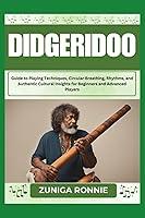 Algopix Similar Product 19 - DIDGERIDOO Guide to Playing