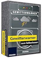Algopix Similar Product 5 - Gewitterwarner zum Selberbauen