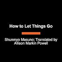 Algopix Similar Product 5 - How to Let Things Go 99 Tips from a