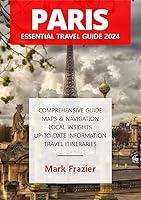 Algopix Similar Product 9 - PARIS ESSENTIAL TRAVEL GUIDE 2024