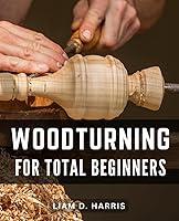 Algopix Similar Product 1 - Woodturning For Total Beginners Unlock