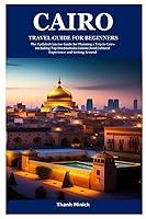 Algopix Similar Product 4 - CAIRO TRAVEL GUIDE FOR BEGINNERS The