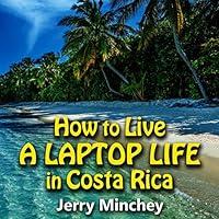 Algopix Similar Product 9 - How to Live a Laptop Life in Costa