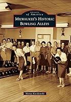 Algopix Similar Product 13 - Milwaukees Historic Bowling Alleys