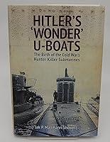 Algopix Similar Product 20 - Hitlers Wonder UBoats The Birth of