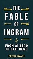 Algopix Similar Product 7 - The Fable of Ingram From AI Zero to