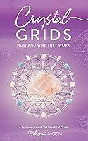 Algopix Similar Product 20 - Crystal Grids How and Why They Work A