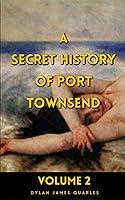 Algopix Similar Product 4 - A Secret History of Port Townsend