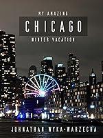 Algopix Similar Product 1 - My Amazing Chicago Winter Vacation