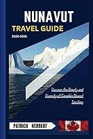 Algopix Similar Product 18 - Nunavut Travel Guide 20242025