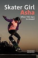 Algopix Similar Product 10 - Skater Girl Asha: When YOU Dare to Dream