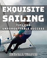 Algopix Similar Product 7 - Exquisite Sailing Tips for