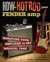 Algopix Similar Product 14 - How to Hot Rod Your Fender Amp
