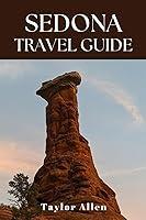 Algopix Similar Product 15 - SEDONA TRAVEL GUIDE Exploring Sedonas