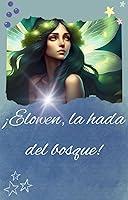 Algopix Similar Product 18 - Elowen la Ninfa del Bosque Spanish