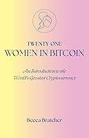 Algopix Similar Product 6 - 21 Women in Bitcoin An Introduction to