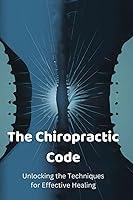 Algopix Similar Product 10 - The Chiropractic Code Unlocking the