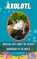 Algopix Similar Product 14 - Axolotl Amazing facts about the