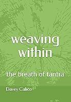 Algopix Similar Product 18 - weaving within: the breath of tantra