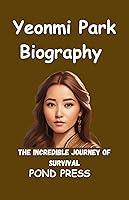 Algopix Similar Product 14 - YEONMI PARK The remarkable journey of