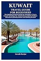 Algopix Similar Product 20 - KUWAIT TRAVEL GUIDE FOR BEGINNERS The