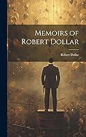 Algopix Similar Product 9 - Memoirs of Robert Dollar