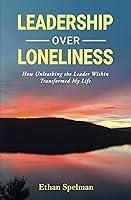 Algopix Similar Product 20 - Leadership Over Loneliness How