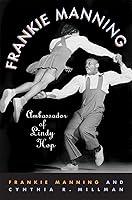 Algopix Similar Product 20 - Frankie Manning: Ambassador of Lindy Hop