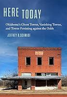 Algopix Similar Product 9 - Here Today Oklahomas Ghost Towns