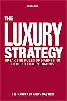 Algopix Similar Product 8 - The Luxury Strategy Break the Rules of