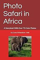 Algopix Similar Product 10 - Photo Safari in Africa A Storybook