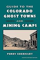 Algopix Similar Product 11 - Guide To the Colorado Ghost Towns and