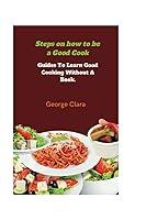 Algopix Similar Product 11 - Steps on how to be a Good Cook Guides