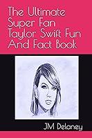 Algopix Similar Product 4 - The Ultimate Super Fan Taylor Swift Fun