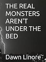 Algopix Similar Product 1 - THE REAL MONSTERS AREN'T UNDER THE BED