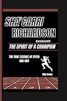 Algopix Similar Product 9 - SHACARRI RICHARDSON BIOGRAPHY THE