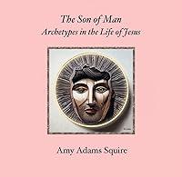 Algopix Similar Product 3 - THE SON OF MAN Archetypes in the Life