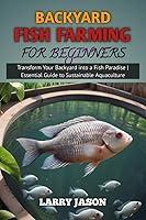 Algopix Similar Product 13 - BACKYARD FISH FARMING FOR BEGINNERS