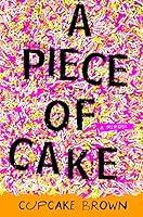 Algopix Similar Product 17 - A Piece of Cake: A Memoir