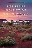 Algopix Similar Product 4 - Resilient Beauty of the Outback