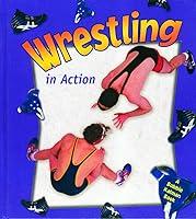 Algopix Similar Product 20 - Wrestling in Action (Sports in Action)