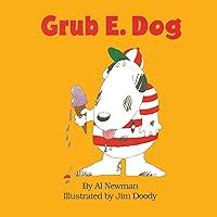 Algopix Similar Product 10 - Grub E. Dog (A Fun E. Friends Book)