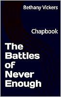 Algopix Similar Product 13 - The Battles of Never Enough: Chapbook
