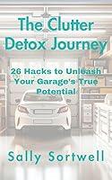 Algopix Similar Product 1 - The Clutter Detox Journey 26 Hacks to