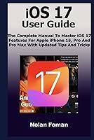 Algopix Similar Product 16 - iOS 17 User Guide The Complete Manual