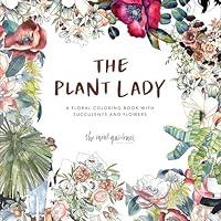 Algopix Similar Product 14 - The Plant Lady A Floral Coloring Book