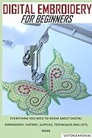 Algopix Similar Product 3 - DIGITAL EMBROIDERY FOR BEGINNERS