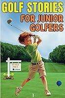 Algopix Similar Product 6 - Golf Stories for Junior Golfers