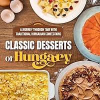 Algopix Similar Product 13 - Classic Desserts Of Hungary A Journey