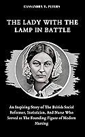 Algopix Similar Product 1 - THE LADY WITH THE LAMP IN BATTLE An